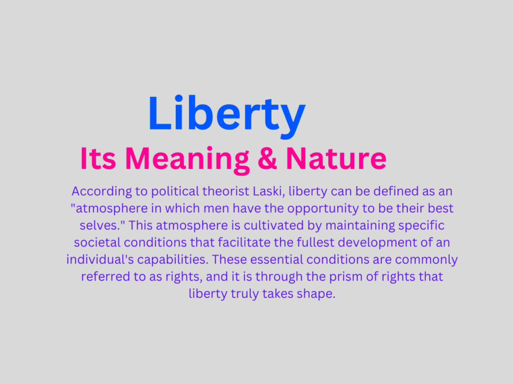 According to political theorist Laski, liberty can be defined as an "atmosphere in which men have the opportunity to be their best selves." This atmosphere is cultivated by maintaining specific societal conditions that facilitate the fullest development of an individual's capabilities. These essential conditions are commonly referred to as rights, and it is through the prism of rights that liberty truly takes shape.