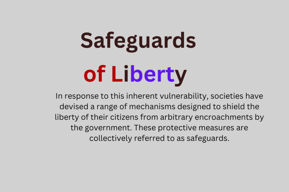 safeguards of liberty.